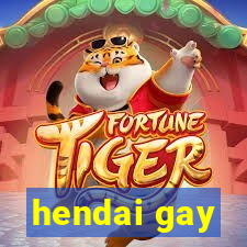 hendai gay